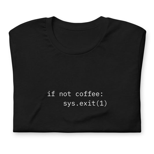 if not coffee: sys.exit(1)