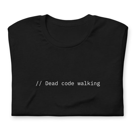 // Dead code walking