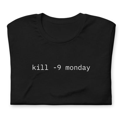 kill -9 monday