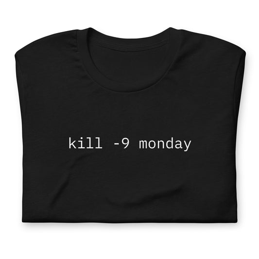 kill -9 monday